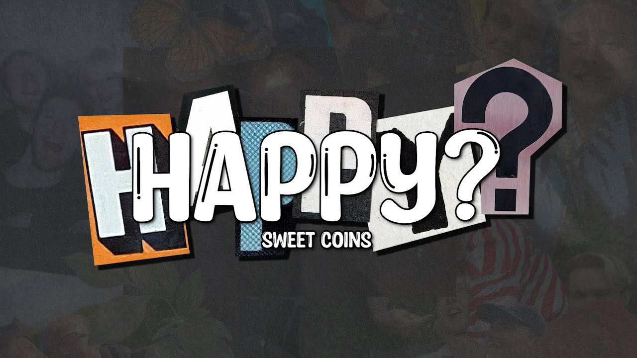 Watch Sweet Coins - Happy? (Lyrics) on YouTube Watch Sweet Coins - Happy? (Lyrics) on YouTube