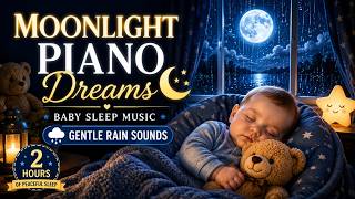 Baby Sleep Music π Moonlight Piano & Gentle Rain Sounds | 2 Hour Lullaby