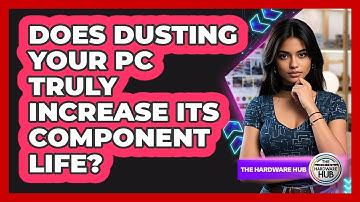 Does Dusting Your PC Truly Increase Its Component Life? - The Hardware Hub