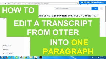 How to Edit a Transcript from Otter into One Paragraph