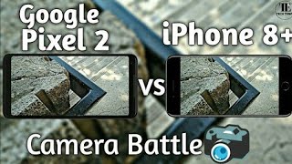 Google Pixel 2 vs Apple iPhone 8 !! Face to face camera battle!!