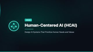 Human-Centered AI (HCAI)