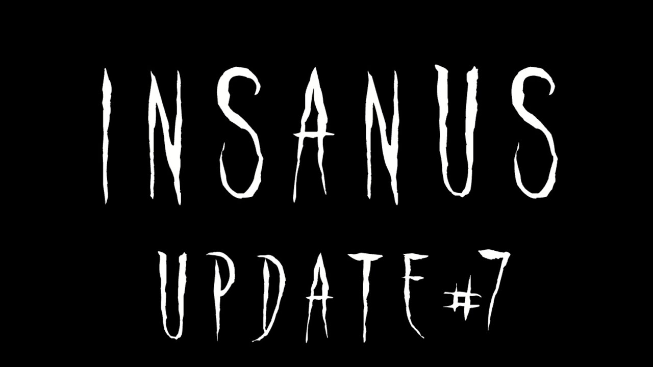 Insanus Update 7 Launch Trailer