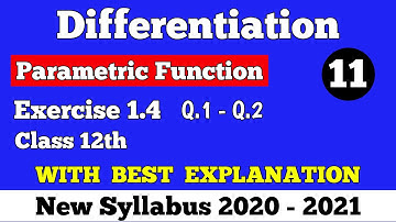 || Differentiation || Parametric Function || Exercise 1.4  (Q1 - Q2) || Part 11 || Class 12th ||