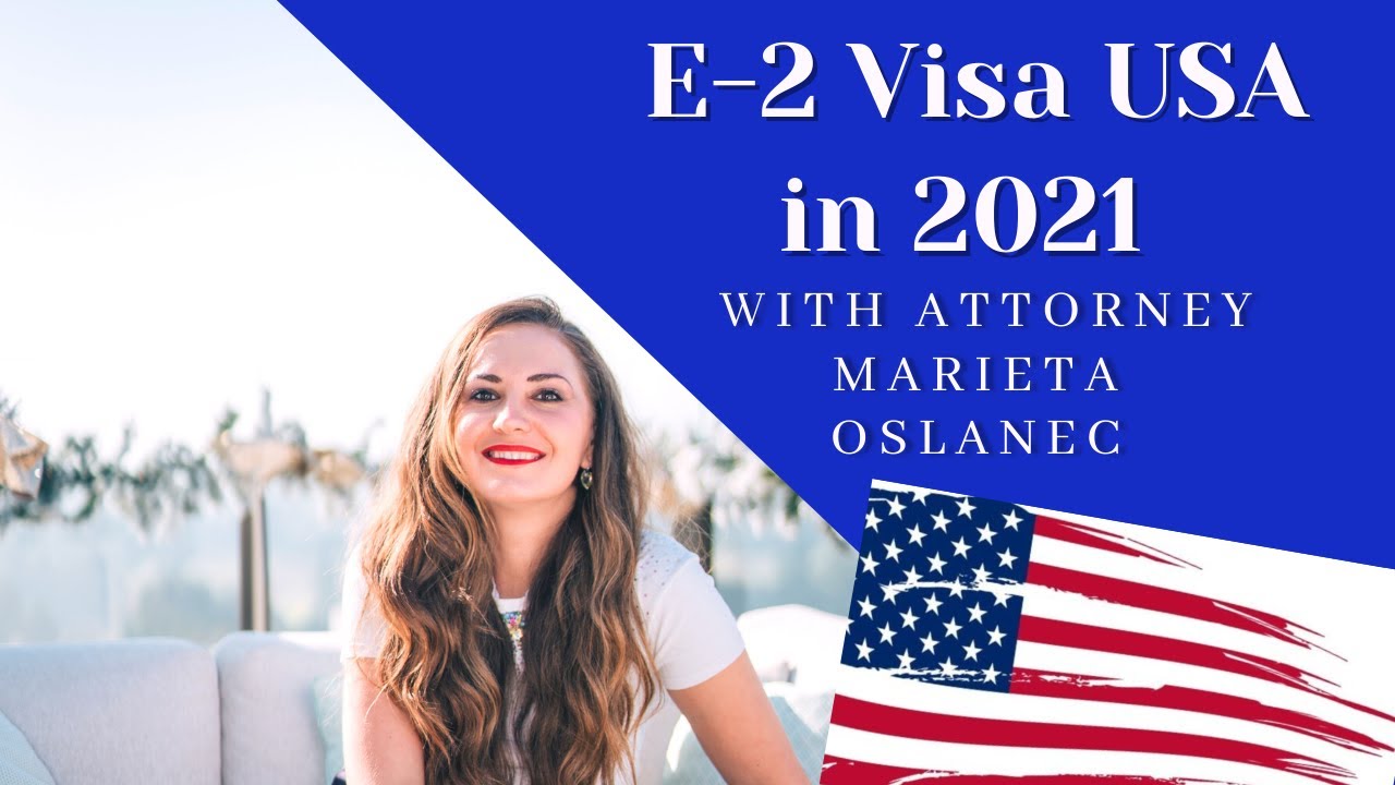 E2 Visa 2021: The Investment Requirements & How to Apply for E2 Visa