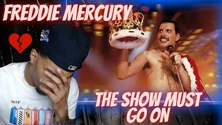 R.I.P FREDDIE MERCURY!! FIRST TIME HEARING | QUEEN - THE SHOW MUST GO ON | REACTION