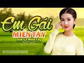 Em Gái Miền Tây - LK Dân Ca Miền Tây 2021, Nhạc Trữ Tình Quê Hương Chọn Lọc - Dân Ca Miền Tây