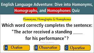 English Language Adventure | Homonyms | Homographs | Homophones Quiz | English Test Mastery