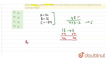 Pipes A and B can fill a tank in 12 hours and 16 hours respectively and pipe C can empty the ful...