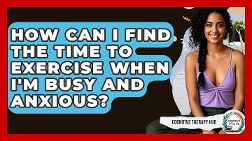 How Can I Find The Time To Exercise When I