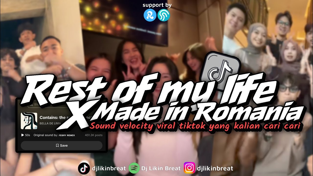 DJ REST OF MY LIFE SOUND VELOCITY RAMADHAN X MADE IN ROMABIA VIRAL TIKTOK 2026