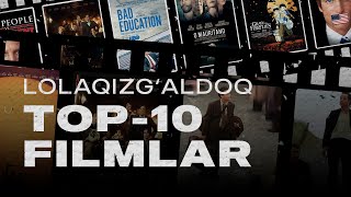 TOP-10 FILMLAR RO‘YXATI - LOLAQIZG‘ALDOQ