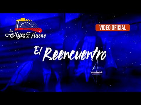 Los Hijos del Trueno - El Reencuentro (Video Oficial)