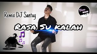 RASA SU KALAH REMIX DJ SANTUY || FRESLY NIKIJULUW