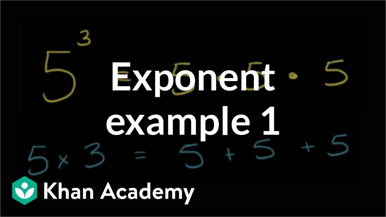 exponent คือ  2022  Exponent example 1 | Exponents, radicals, and scientific notation | Pre-Algebra | Khan Academy