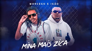 Morcego ft. IGÃO - Mina Mais Zica 💥