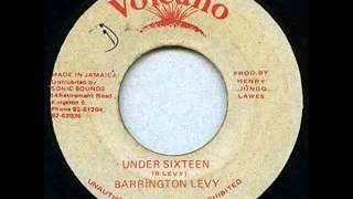 Barrington Levy - Under Sixteen [Rock And Come In]