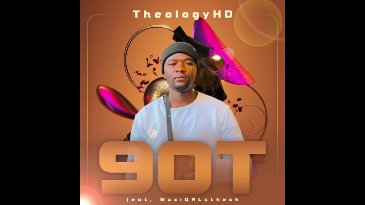 TheologyHD ft MuziQALsthesh _ 90T (audio)