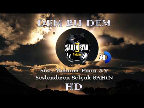 DEM BU DEMDiR - ilahisi - Mehmet Emin AY - Selçuk ŞAHİN