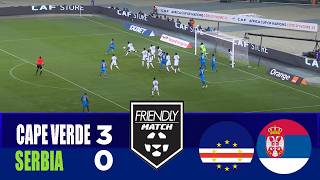 Famous CAPE VERDE vs SERBIA 3-0 | 2026 International Friendly | Match Highlights Wealth