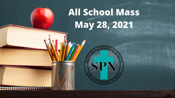 All School Mass: St. Pius X Regional School (May 2...