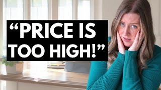 Client says, "price is too high!" what do you do as a bookkeeper?