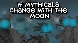 if mythicals change with the moon - my singing monsters (msm)