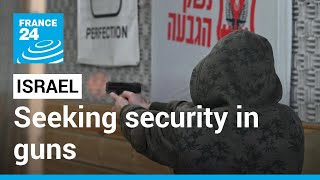 'For my own security': Israelis take up arms as violence mounts • FRANCE 24 English