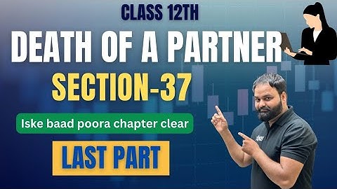 Death of a Partner | Chapter 6 | Class 12 | Last Part | 2024 - 25 | SANJAY SI₹