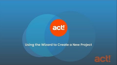 Act! Advantage - Using the Wizard to Create a New Project