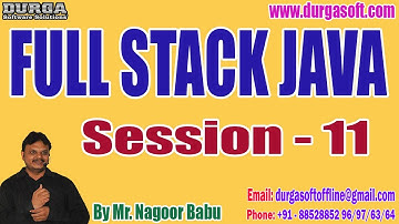 FULL STACK JAVA tutorials || Session - 11 || by Mr. Nagoor Babu On 22-07-2023 @11:30AM IST