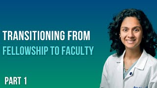 Transitioning from Fellowship to Faculty – Tips and Tricks Day 1: Job Search through Interviews