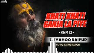 BHAYANAK AATMA VS KHATI KHATI GANJA (REMIX) DJ YAHOO RAIPUR 2K22