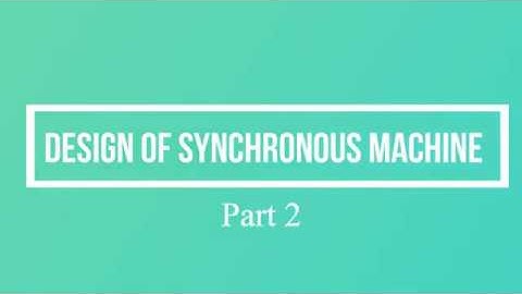 EMD: Design of Synchronous Machines part 2