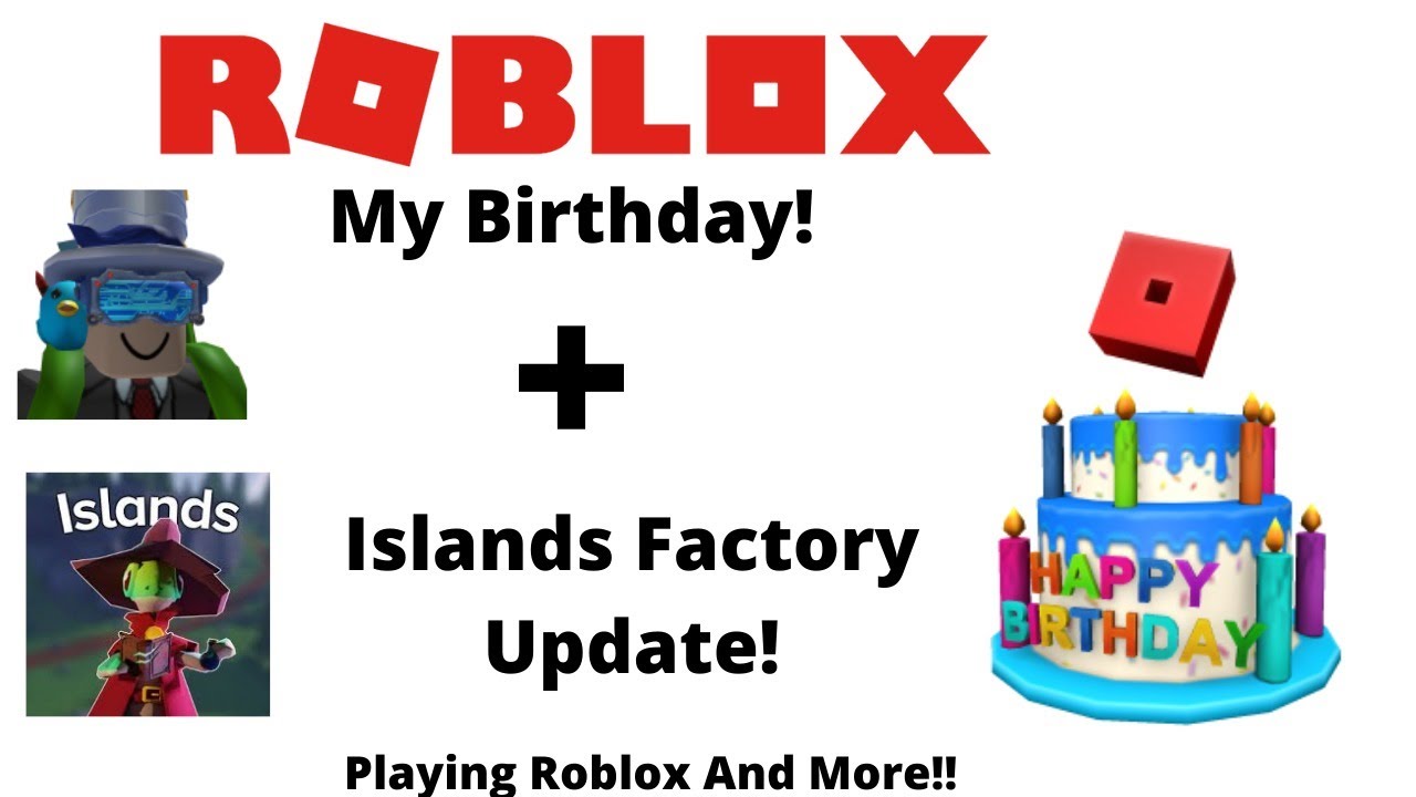 Roblox Birthday Stream Islands Factory Update Playing Roblox And More Youtube - 2 minutes 46 seconds roblox evento 2019 video playkindlefun