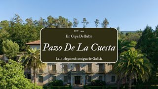 Descubre Pazo De La Cuesta, la bodega familiar más antigua de Galicia
