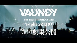 【2024.05.10劇場公開】Vaundy one man live ARENA tour “replica ZERO” at 国立代々木競技場 第一体育館