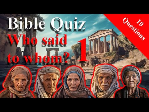Who Said To Whom 1 - Bible - Quiz