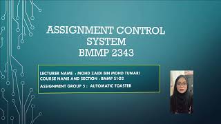 BMMP2343 ASSIGNMENT CONTROL SYSTEM OF AUTOMATIC TOASTER BMMP(GROUP 5 )