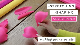 CREPE PAPER Tutorial | How to make peony petals from crepe paper | stretching tips and mistakes