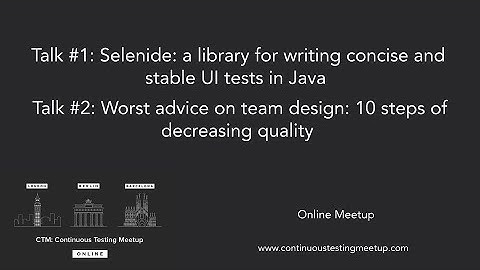CTM | Selenide UI tests in java & 10 bad advice on team design to decrease quality