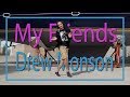 Drew Monson - My Friends Freestyle Dance