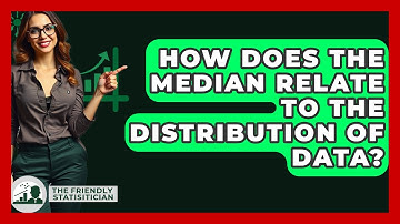 How Does The Median Relate To The Distribution Of Data? - The Friendly Statistician