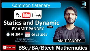 Complete Statics & Dynamics | BSc Maths  | Lec -07 | Fundamentals | BY Amit Pandey Sir