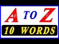 10 Words from Each Alphabet | Kids A to Z  | A to Z reading | A to Z Words | Kids learning videos