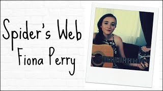 Video thumbnail of "Spider's Web – Fiona Perry"