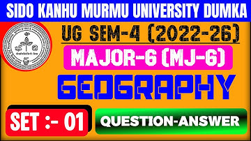 Geography MJ-6 SKMU Sem 4 (2022-26) | Set 01 Question Answer