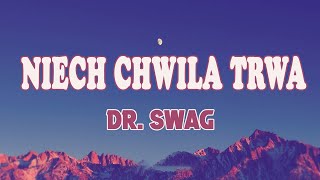 Dr. SWAG - Niech Chwila Trwa (Tekst/Liryk) ||  Wale Drina, Kolorowy Świat