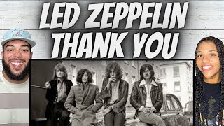 FIRTST TIME HEARING Led Zeppelin -  Thank You REACTION