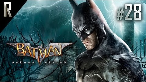► Batman: Arkham Asylum - walkthrough HD - Part 28